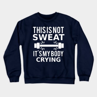 My Body Crying Crewneck Sweatshirt